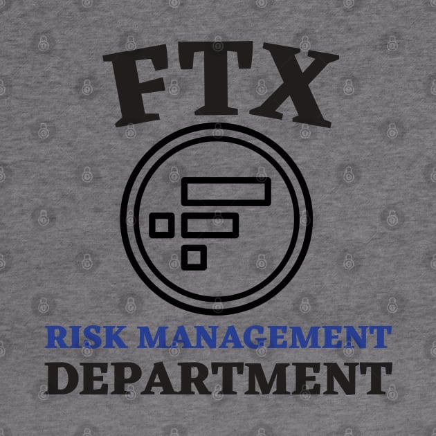 Ftx Risk Management Department by Ranawat Shop